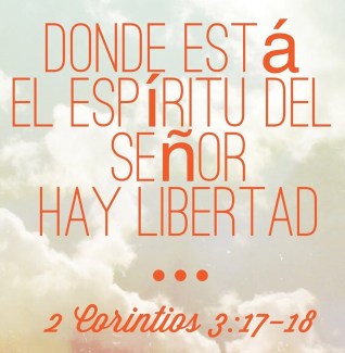 donde esta el espiritu del señor hay libertad